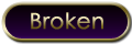 Broken